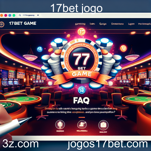 Entendendo a Seção FAQ do 17bet Jogo